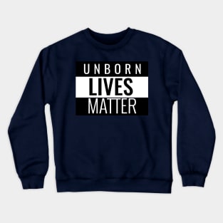 Unborn Lives Matter Crewneck Sweatshirt